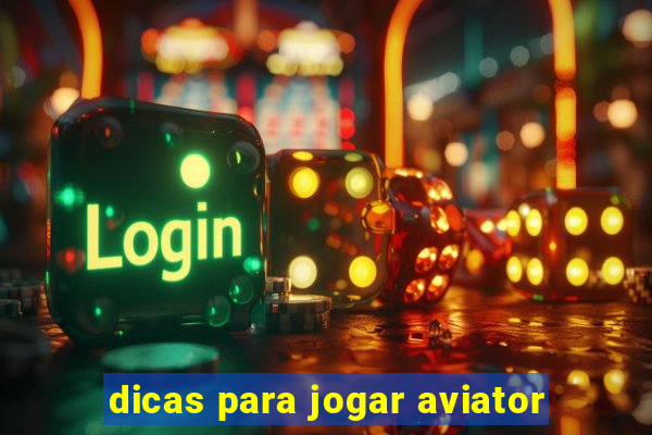 dicas para jogar aviator